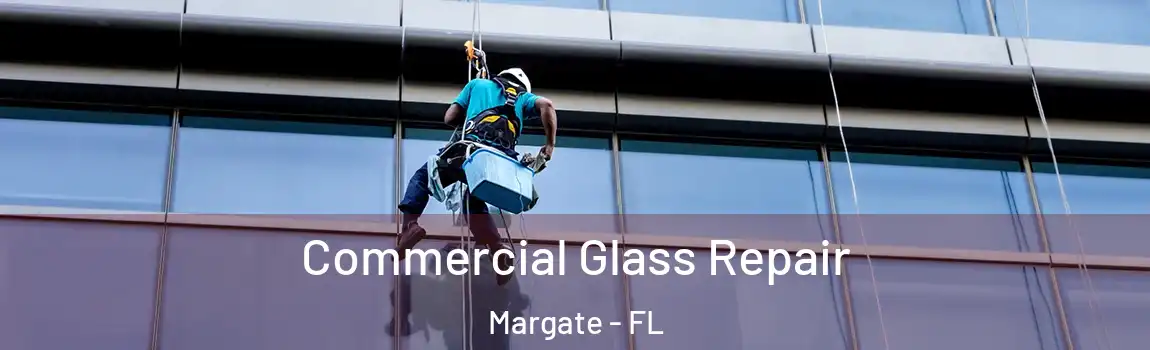  Commercial Glass Repair Margate - FL