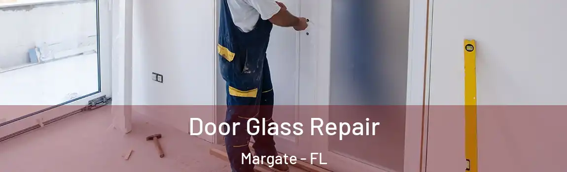  Door Glass Repair Margate - FL
