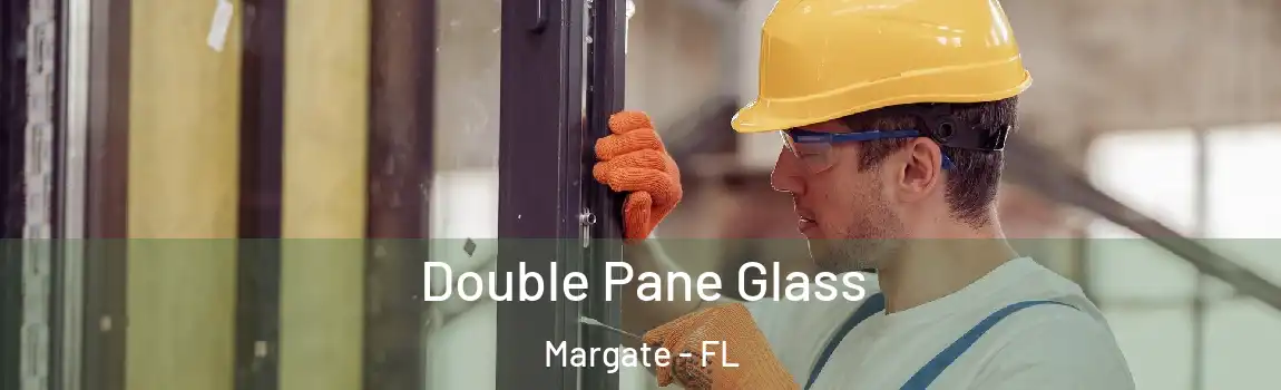  Double Pane Glass Margate - FL