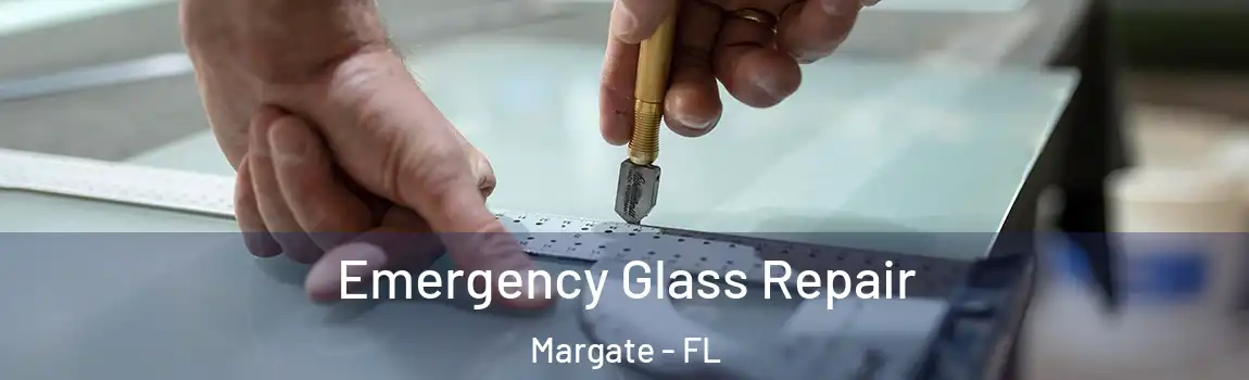  Emergency Glass Repair Margate - FL
