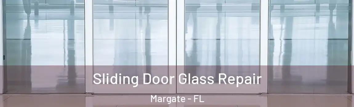  Sliding Door Glass Repair Margate - FL