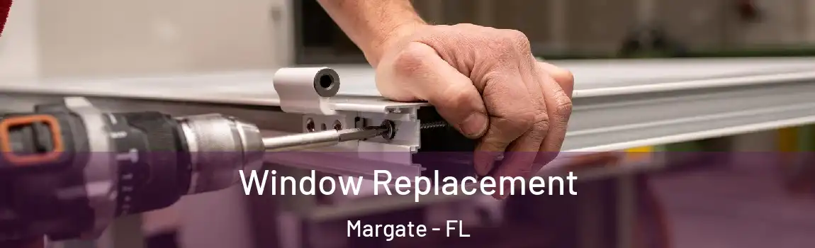  Window Replacement Margate - FL