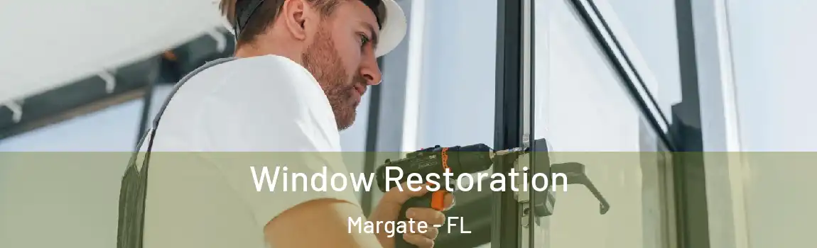  Window Restoration Margate - FL